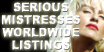 Serious Mistresses Worldwide Listings